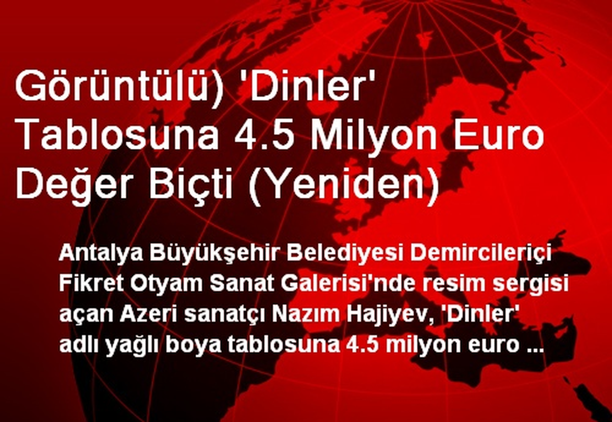 Görüntülü) \'Dinler\' Tablosuna 4.5 Milyon Euro Değer Biçti (Yeniden)