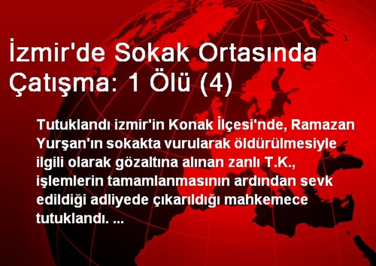 İzmir\'de Sokak Ortasında Çatışma: 1 Ölü (4)