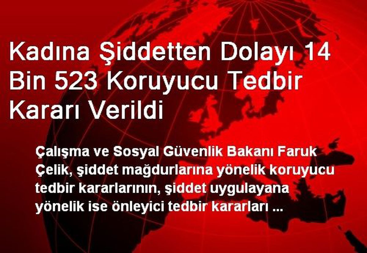 Kadına Şiddetten Dolayı 14 Bin 523 Koruyucu Tedbir Kararı Verildi