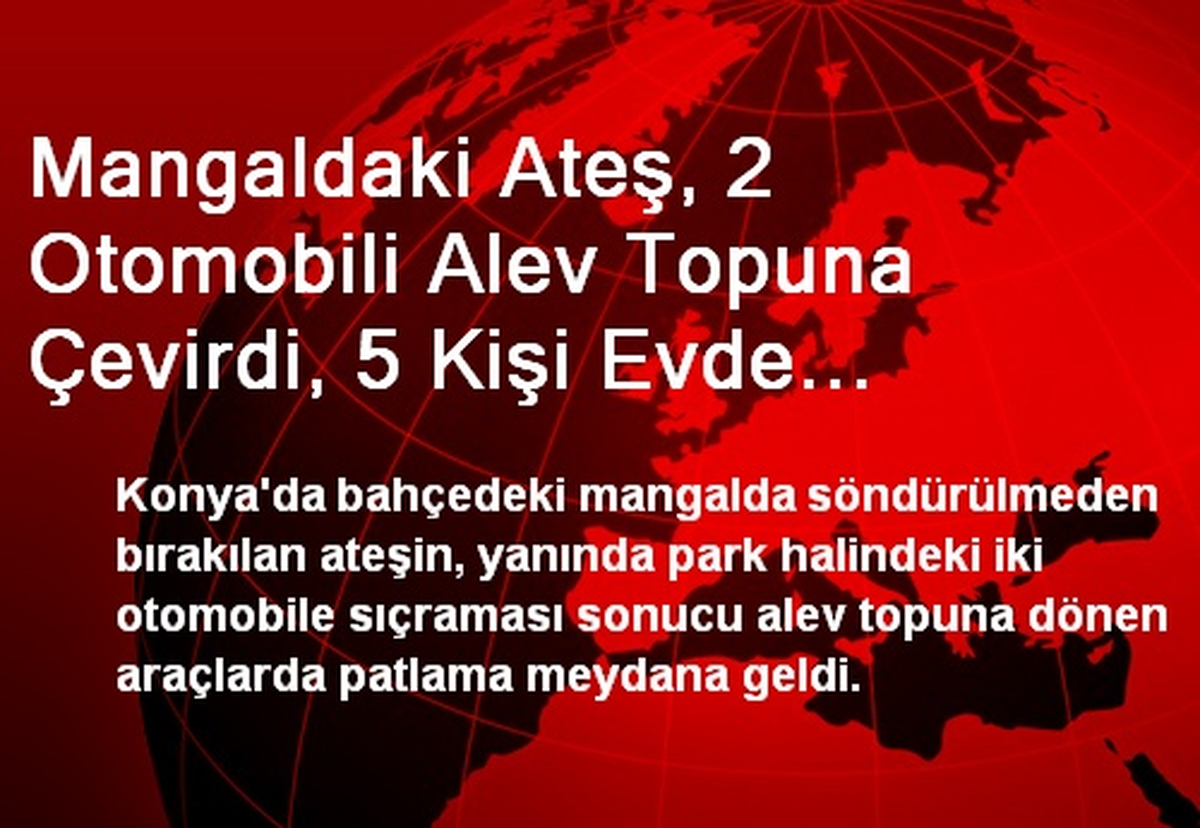 Mangaldaki Ateş, 2 Otomobili Alev Topuna Çevirdi