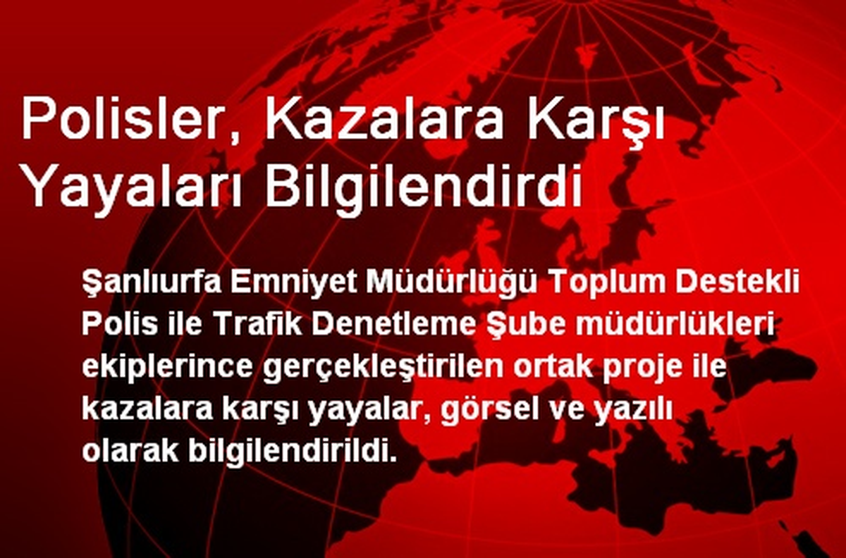 Polisler, Kazalara Karşı Yayaları Bilgilendirdi