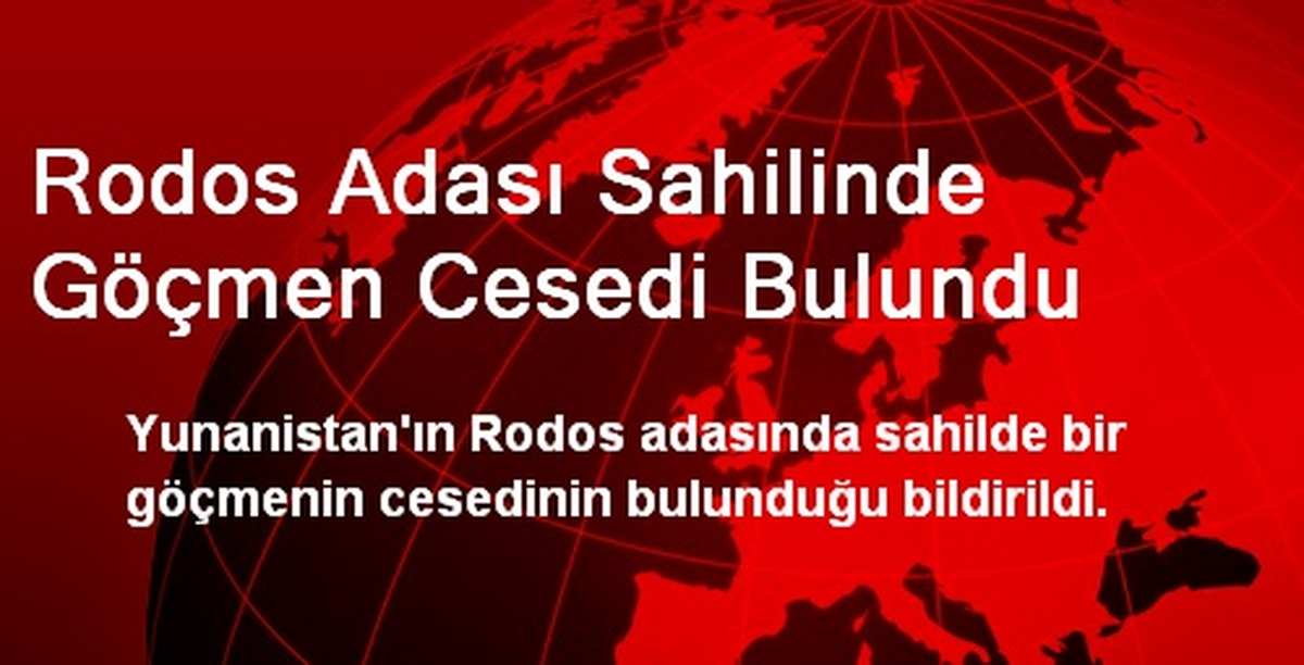 Rodos Adası Sahilinde Göçmen Cesedi Bulundu