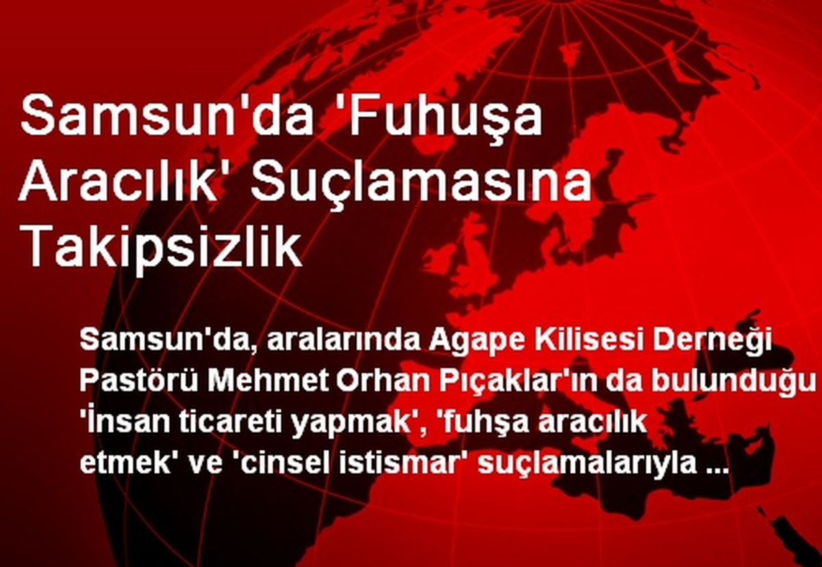 Samsun\'da \'Fuhuşa Aracılık\' Suçlamasına Takipsizlik