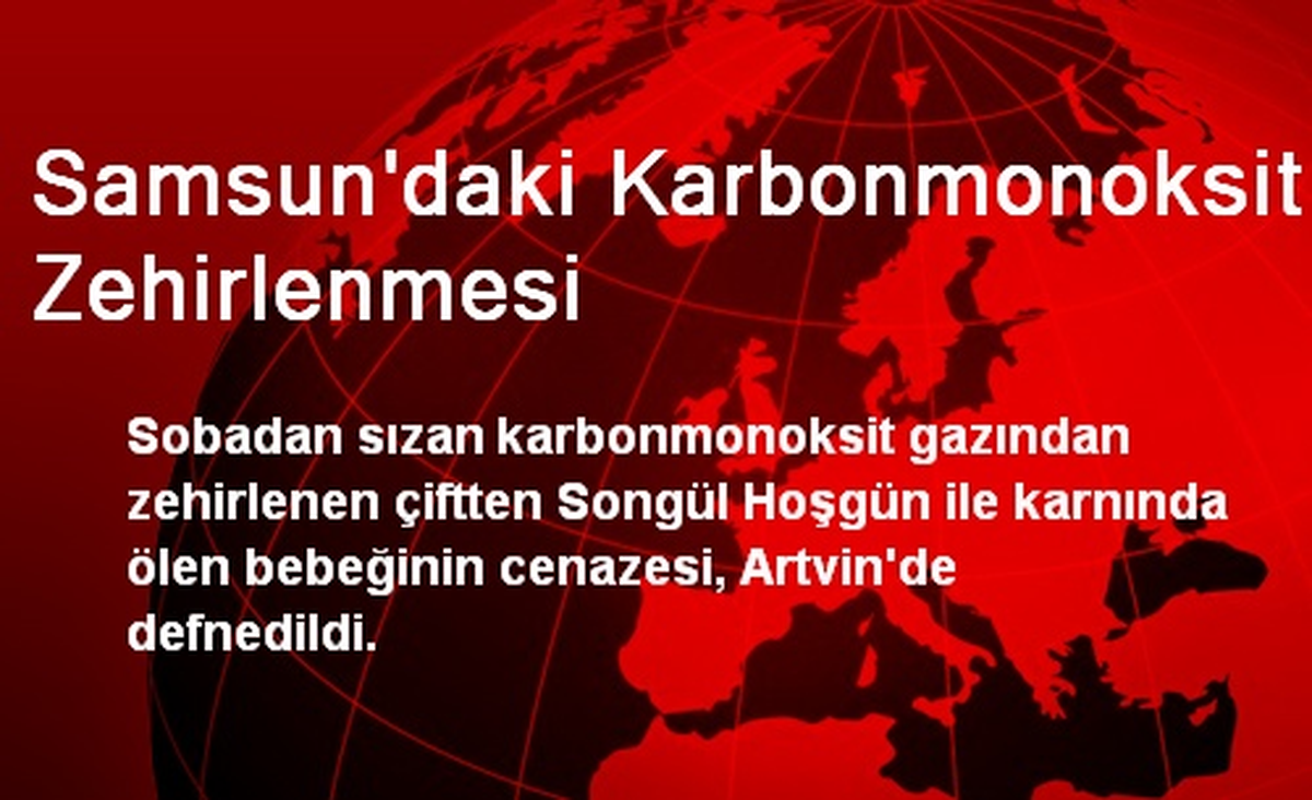 Samsun\'daki Karbonmonoksit Zehirlenmesi