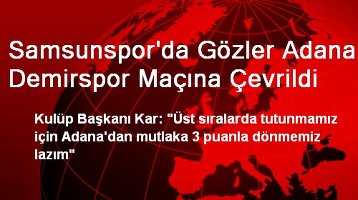 Samsunspor\'da Gözler Adana Demirspor Maçına Çevrildi