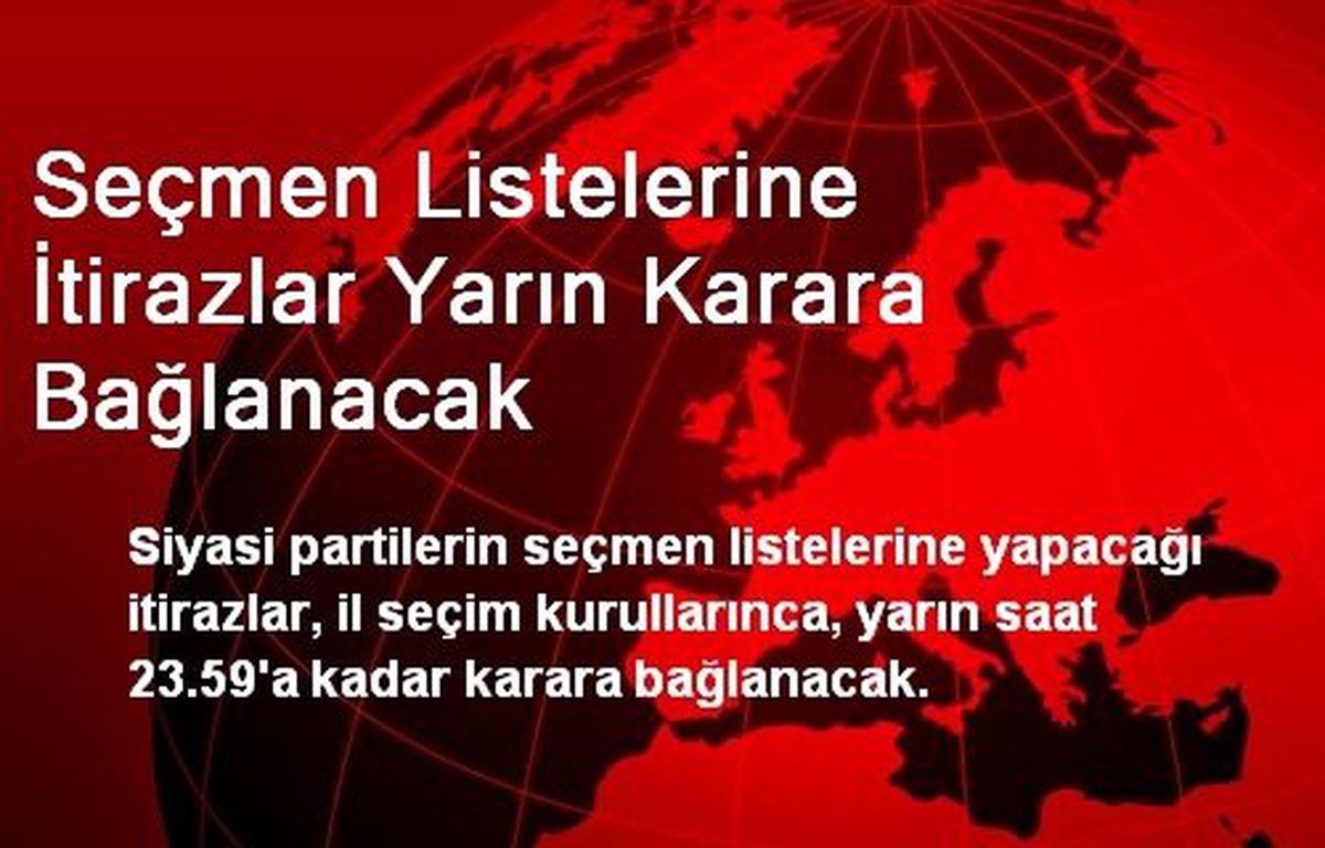 Seçmen Listelerine İtirazlar Yarın Karara Bağlanacak