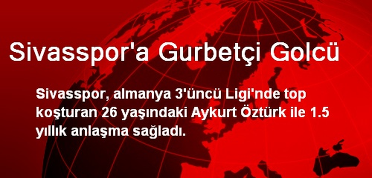 Sivasspor\'a Gurbetçi Golcü