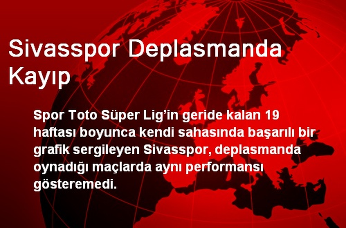 Sivasspor Deplasmanda Kayıp