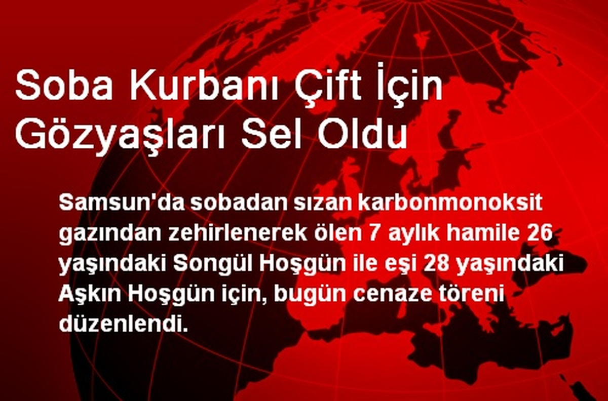 Soba Kurbanı Çift İçin Gözyaşları Sel Oldu