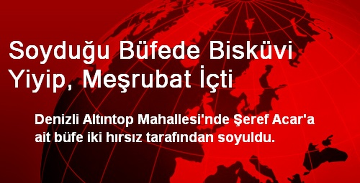 Soyduğu Büfede Bisküvi Yiyip, Meşrubat İçti