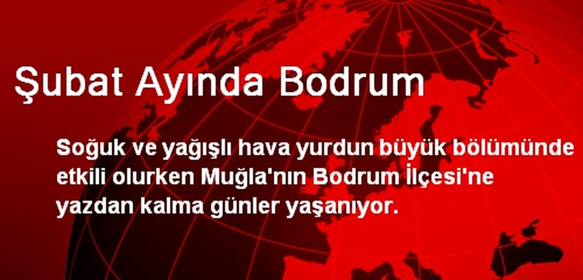 Şubat Ayında Bodrum