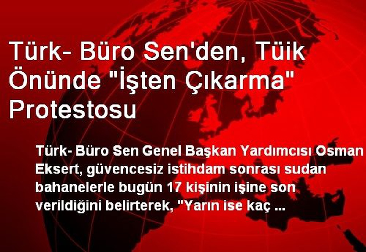 Türk- Büro Sen\'den, Tüik Önünde "İşten Çıkarma" Protestosu