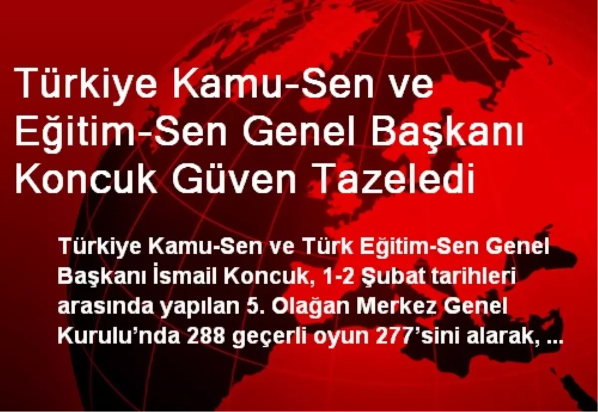 Türkiye Kamu-Sen ve Eğitim-Sen Genel Başkanı Koncuk Güven Tazeledi