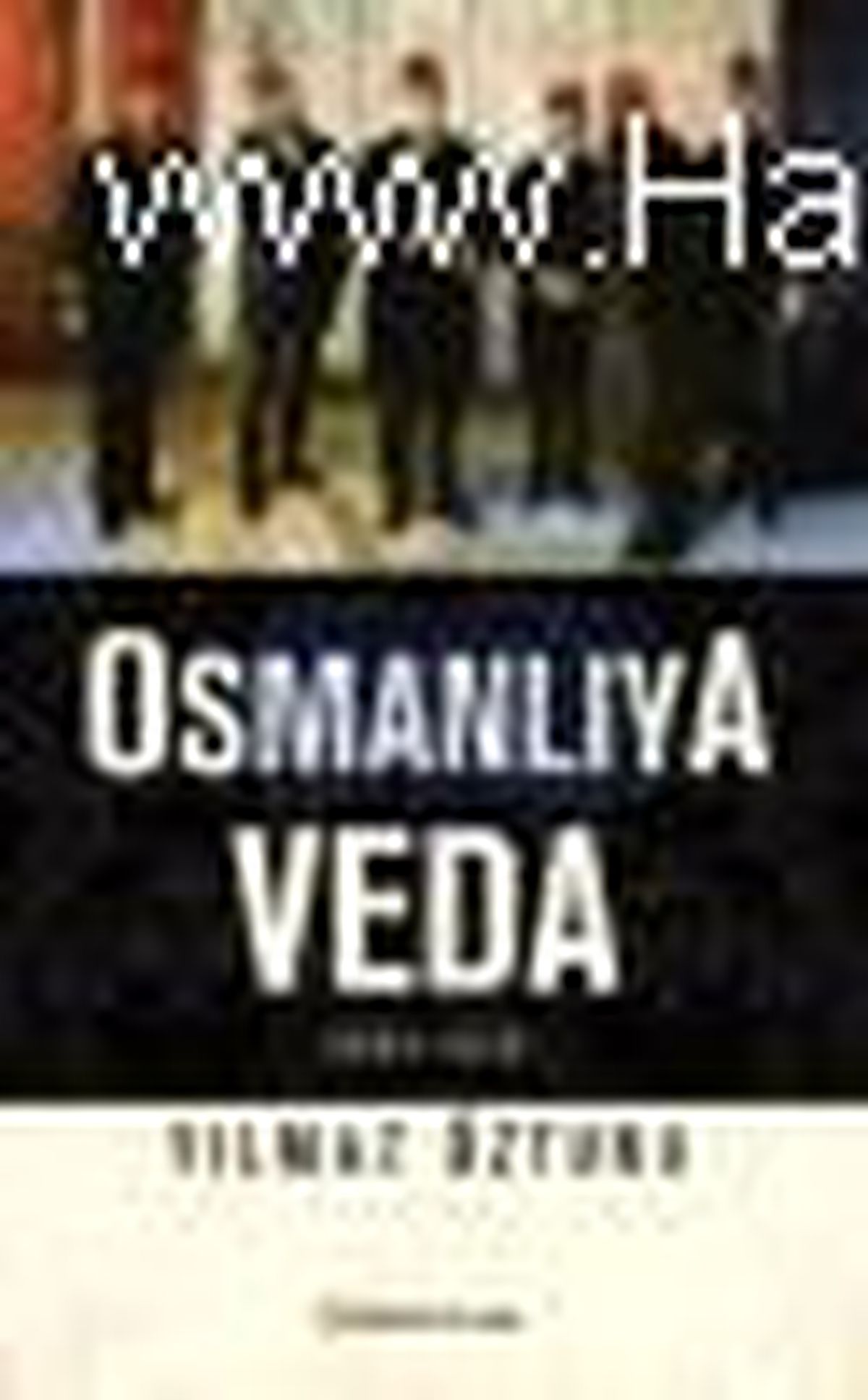 Osmanlıya Veda (1808 - 1923) Kitabı