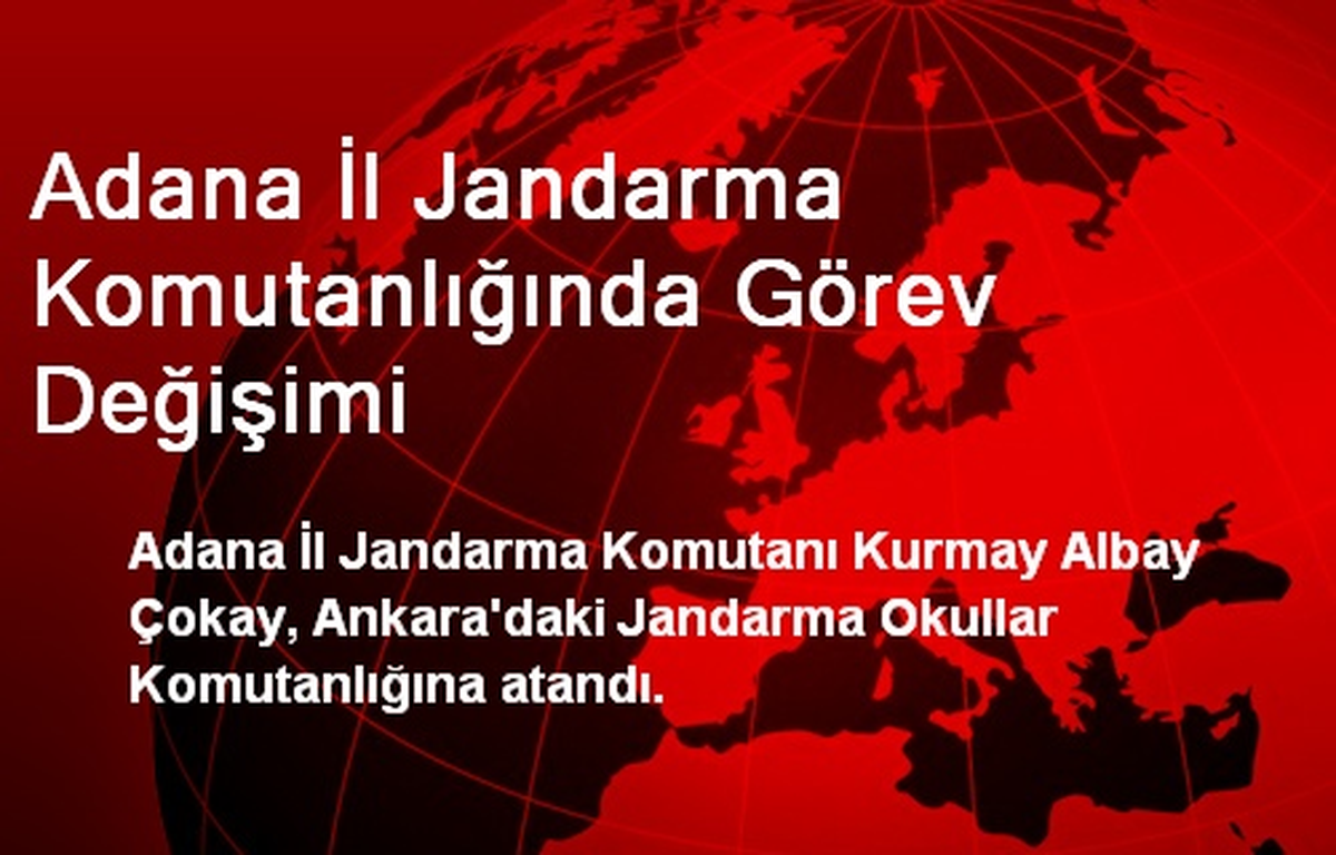 Adana İl Jandarma Komutanlığında Görev Değişimi