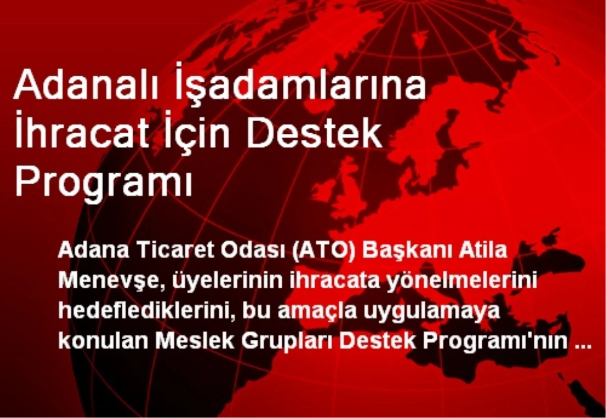 Adanalı İşadamlarına İhracat İçin Destek Programı