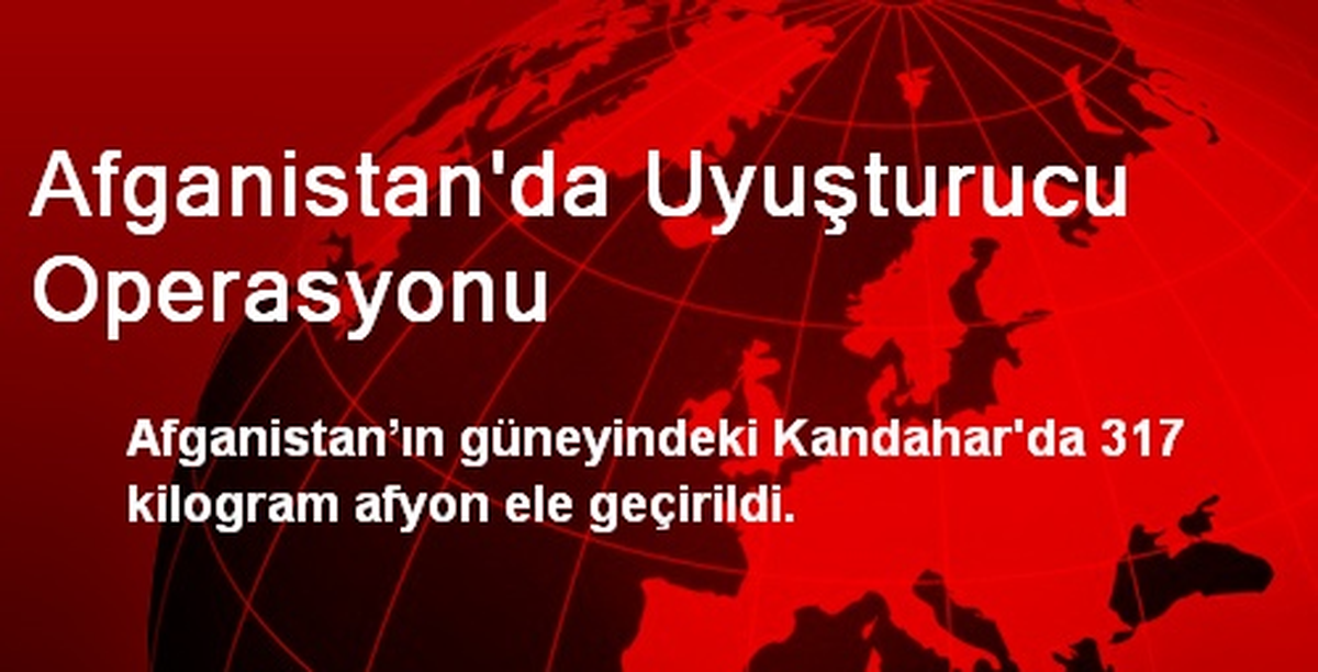 Afganistan\'da Uyuşturucu Operasyonu