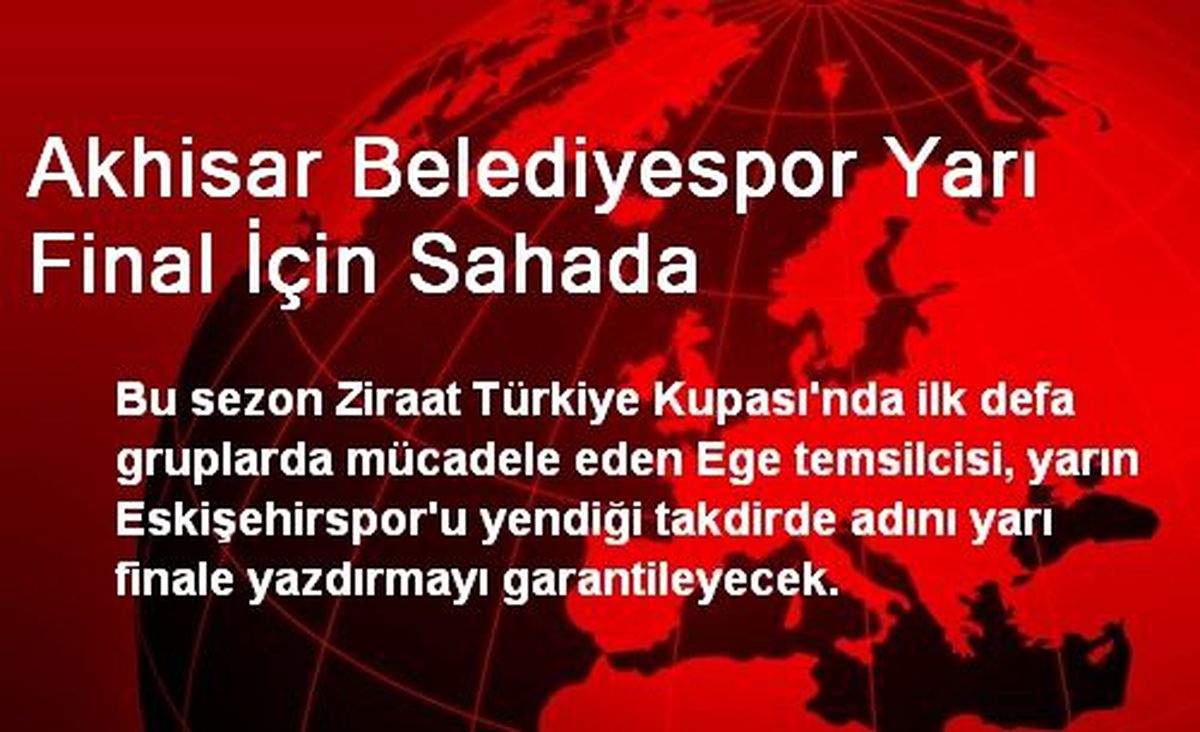 Akhisar Belediyespor Yarı Final İçin Sahada