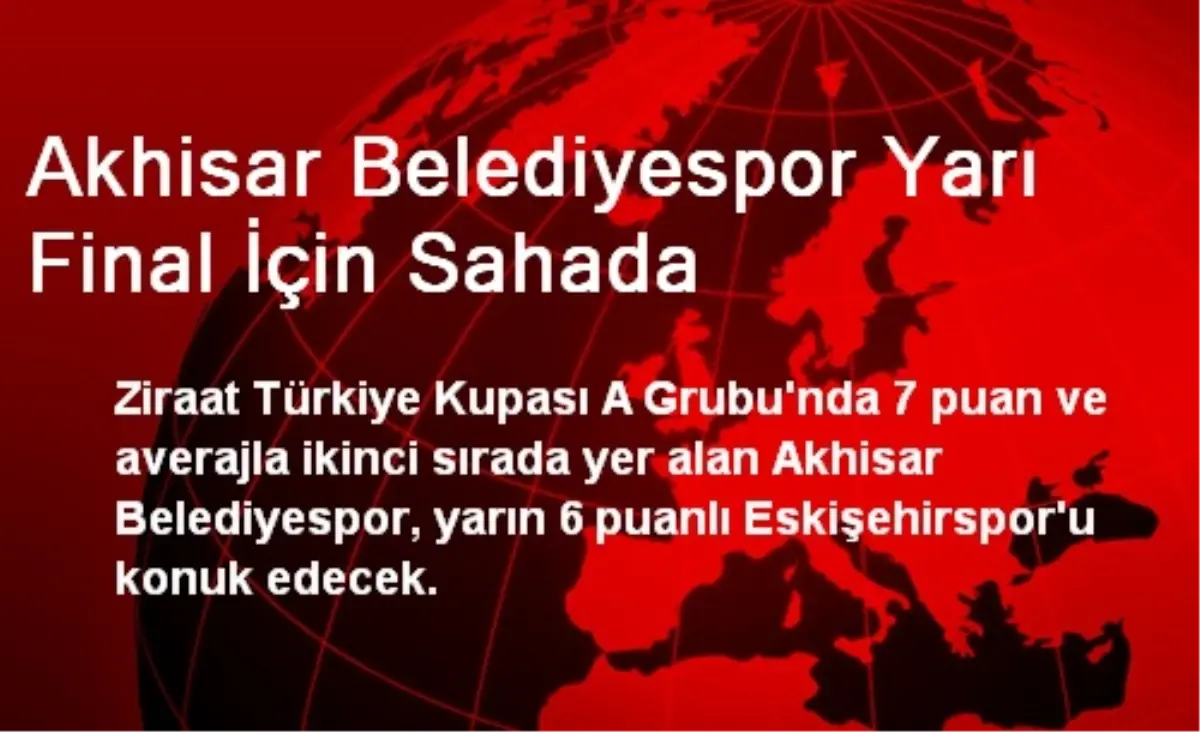 Akhisar Belediyespor Yarı Final İçin Sahada