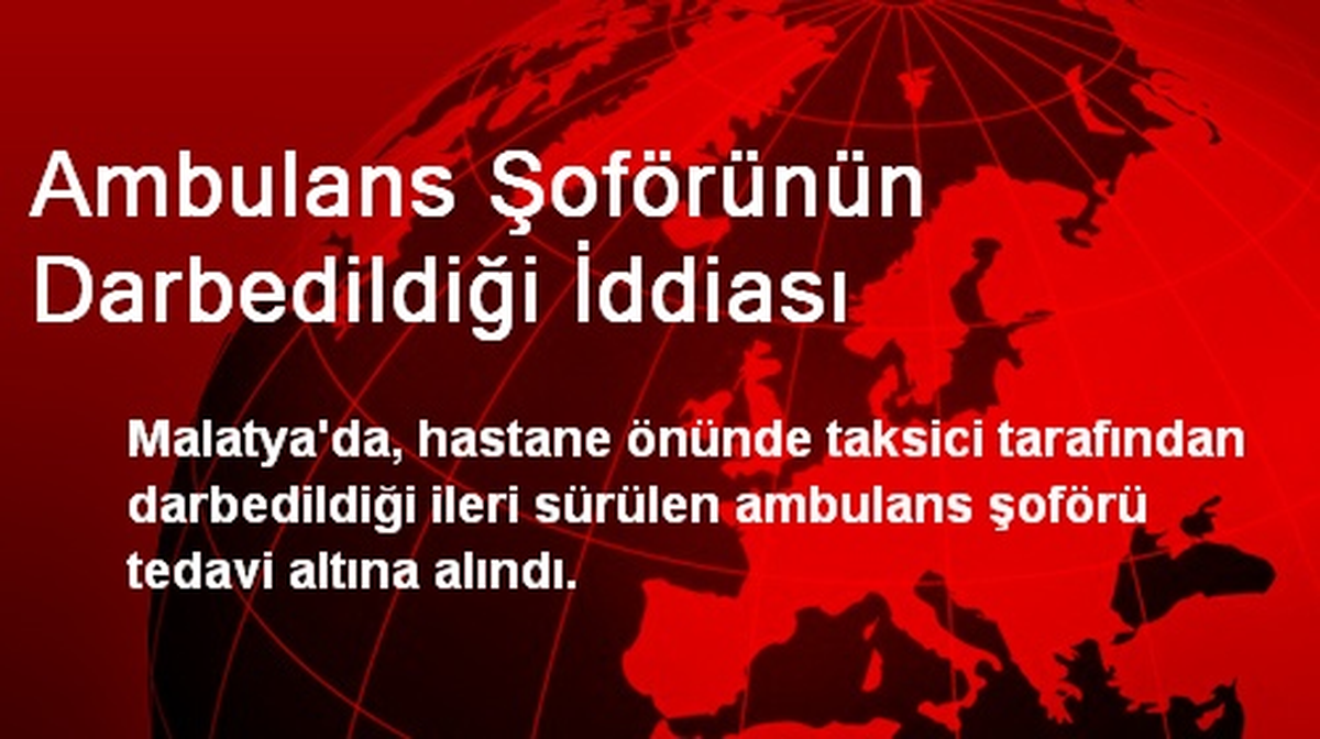 Ambulans Şoförünün Darbedildiği İddiası