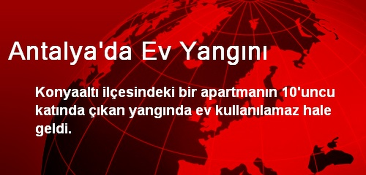 Antalya\'da Ev Yangını