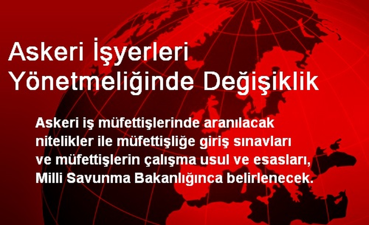 Askeri İşyerleri Yönetmeliğinde Değişiklik