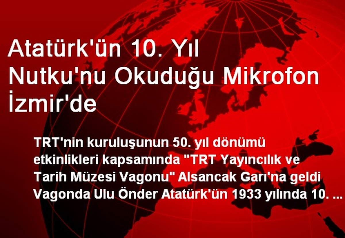Atatürk'ün 10. Yıl Nutku'nu Okuduğu Mikrofon İzmir'de