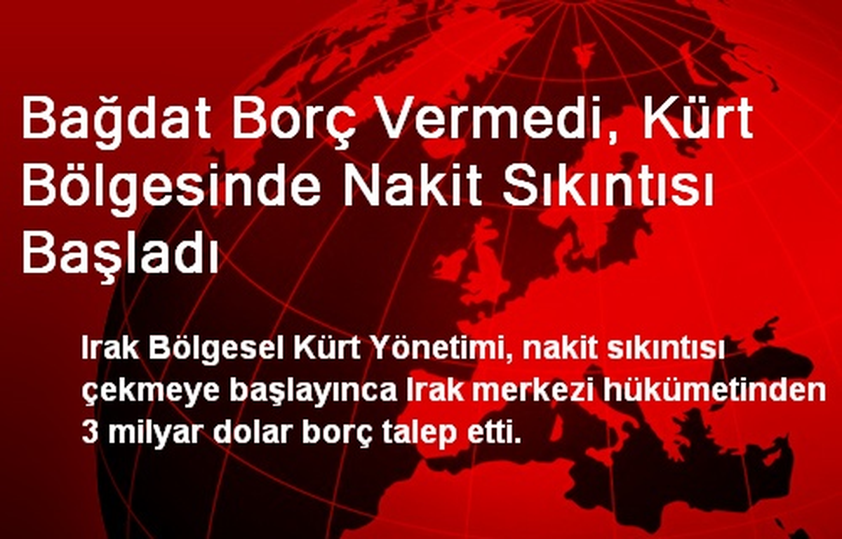 Bağdat Borç Vermedi, Kürt Bölgesinde Nakit Sıkıntısı Başladı