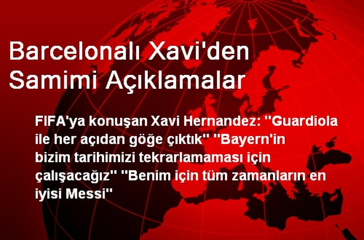 Barcelonalı Xavi\'den Samimi Açıklamalar