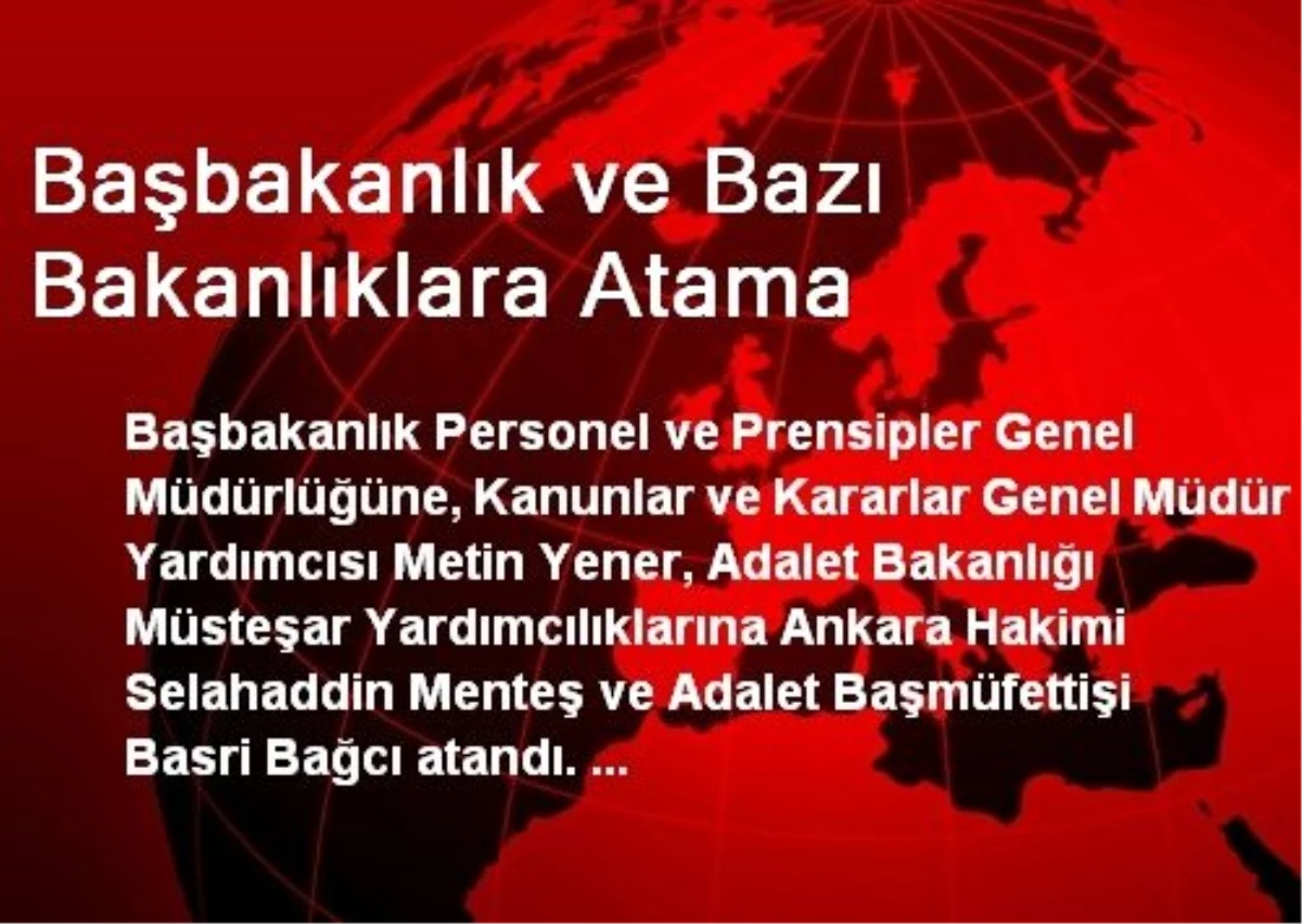 Başbakanlık ve Bazı Bakanlıklara Atama