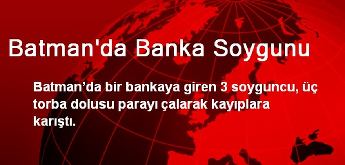 Batman\'da Banka Soygunu