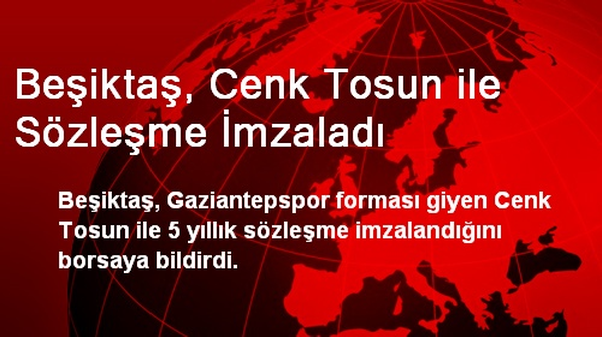 Beşiktaş, Cenk Tosun ile Sözleşme İmzaladı