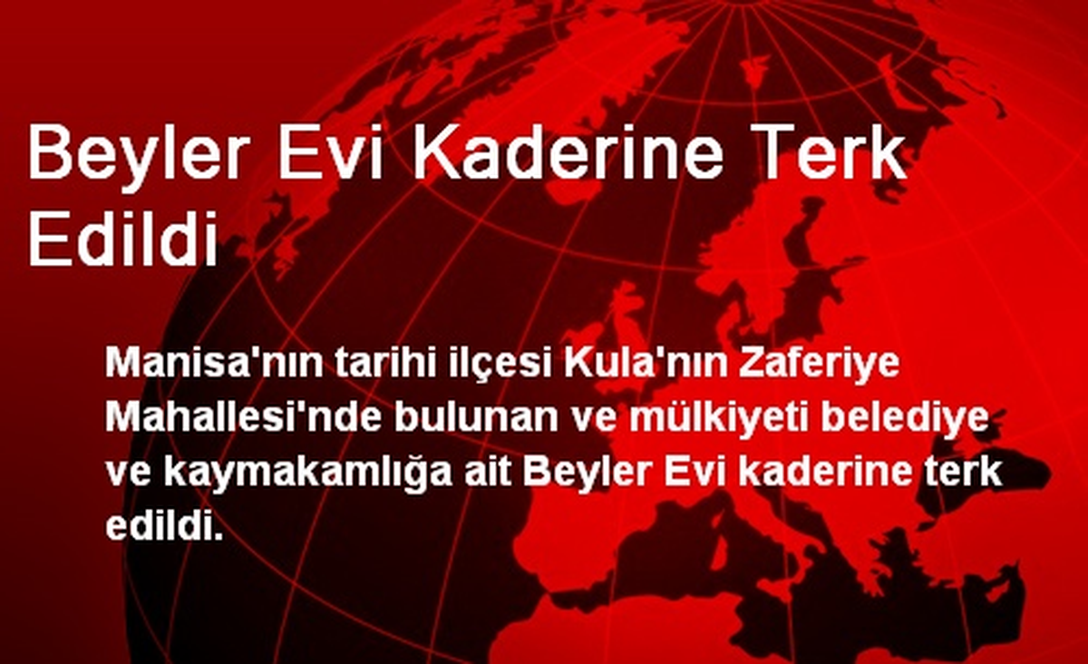 Manisa Beyler Evi Kaderine Terk Edildi