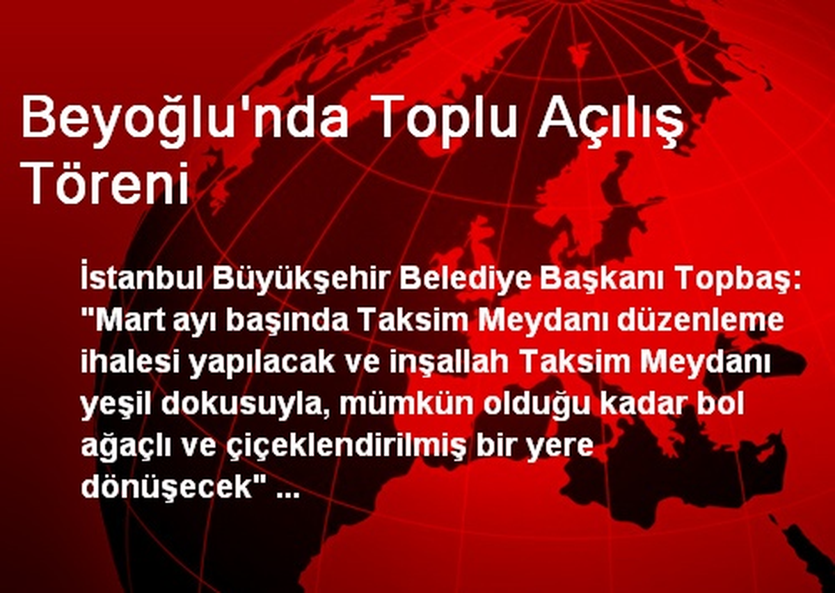 Beyoğlu\'nda Toplu Açılış Töreni