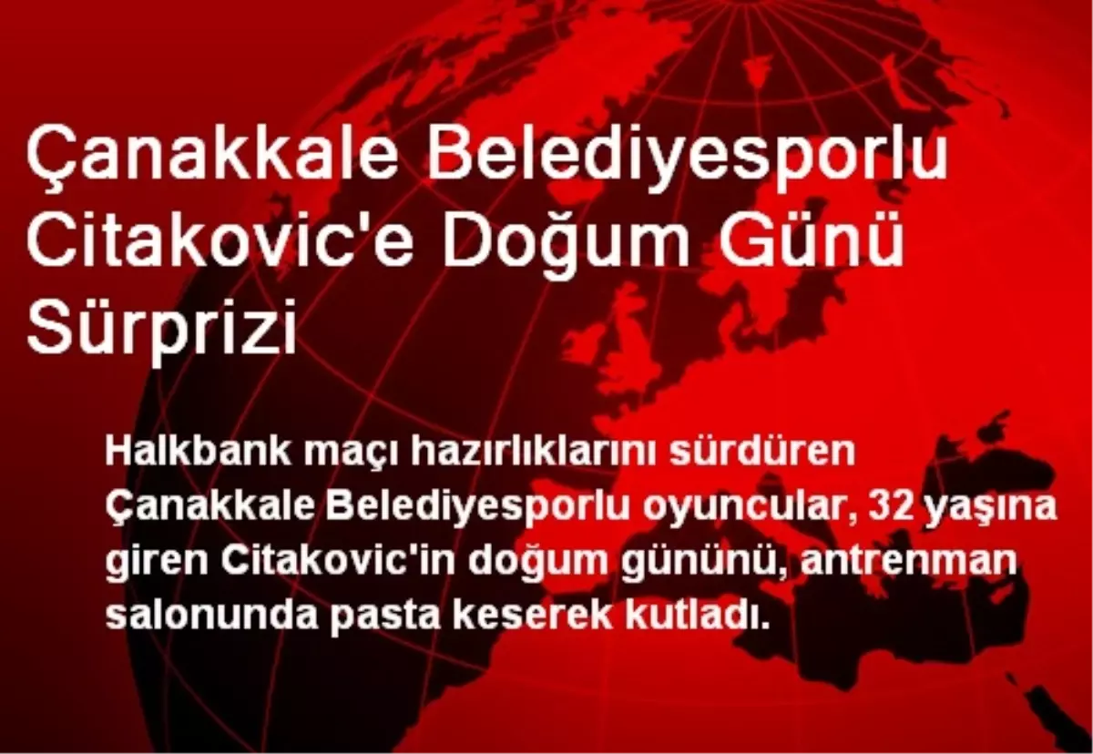 Çanakkale Belediyesporlu Citakovic\'e Doğum Günü Sürprizi