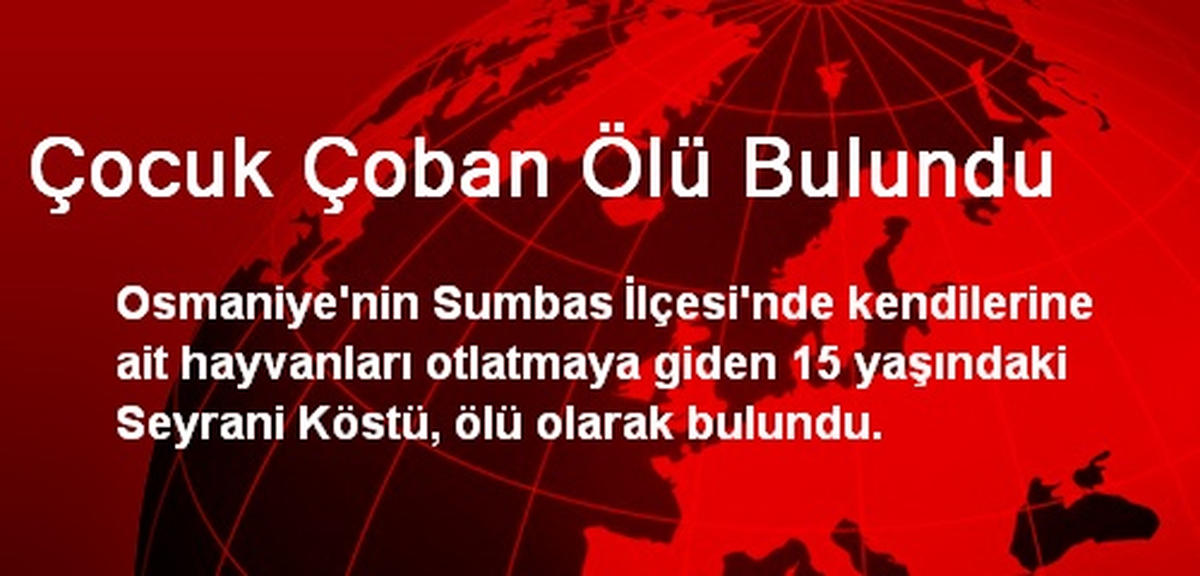 Çocuk Çoban Ölü Bulundu