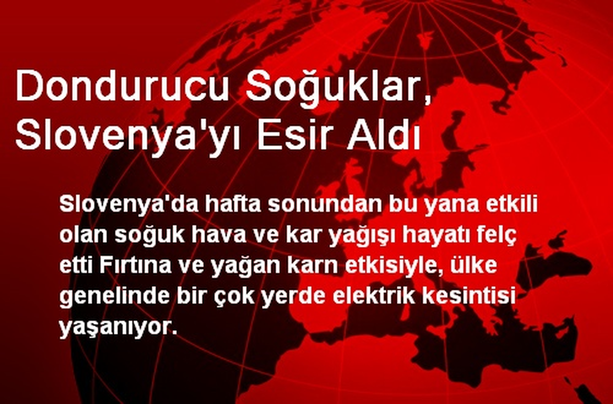 Dondurucu Soğuklar, Slovenya\'yı Esir Aldı