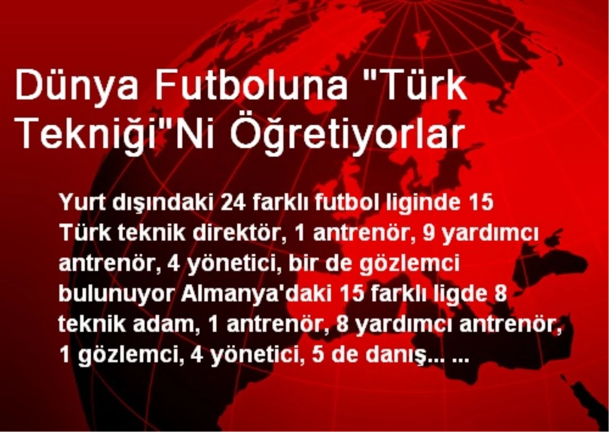 Dünya Futboluna "Türk Tekniği"Ni Öğretiyorlar