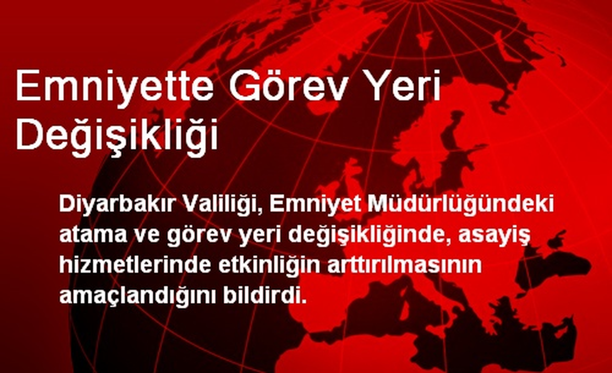 Emniyette Görev Yeri Değişikliği