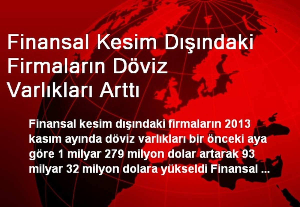 Finansal Kesim Dışındaki Firmaların Döviz Varlıkları Arttı
