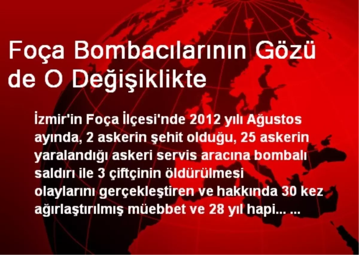 Foça Bombacılarının Gözü de O Değişiklikte