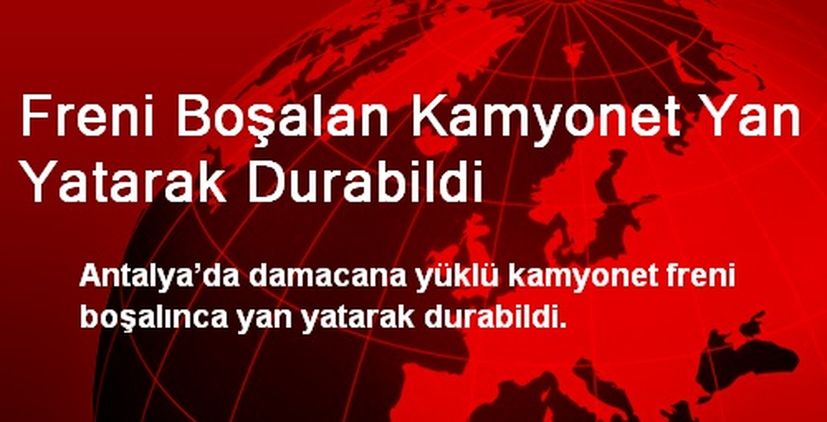 Freni Boşalan Kamyonet Yan Yatarak Durabildi