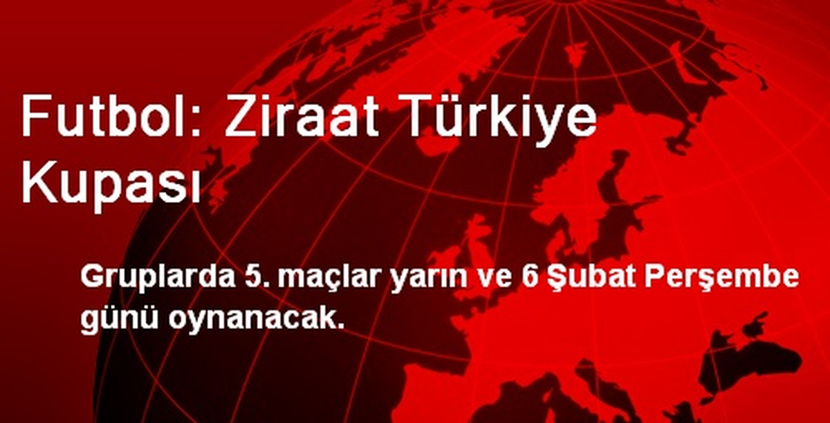 Futbol: Ziraat Türkiye Kupası