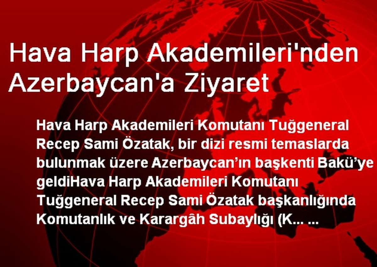 Hava Harp Akademileri\'nden Azerbaycan\'a Ziyaret