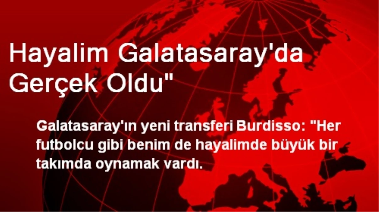 Hayalim Galatasaray\'da Gerçek Oldu"