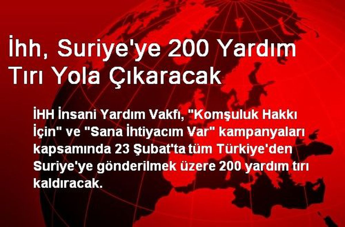 İhh, Suriye\'ye 200 Yardım Tırı Yola Çıkaracak