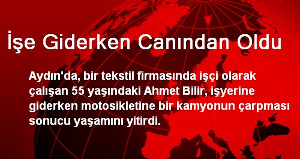 Aydın\'da İşe Giderken Canından Oldu