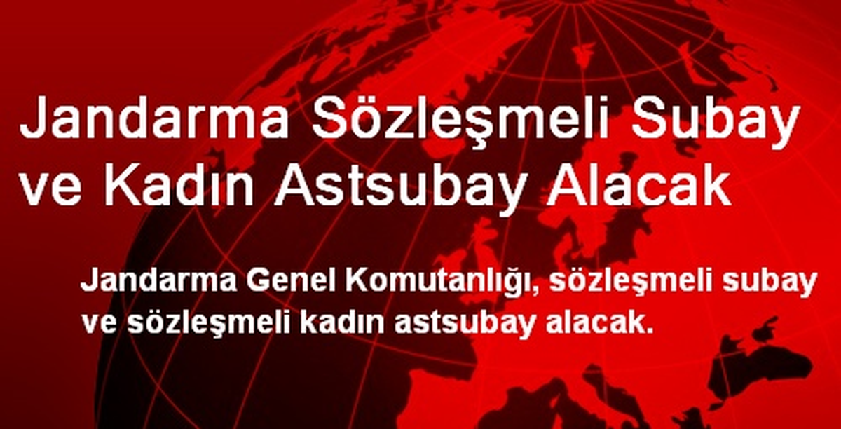 Jandarma Sözleşmeli Subay ve Kadın Astsubay Alacak