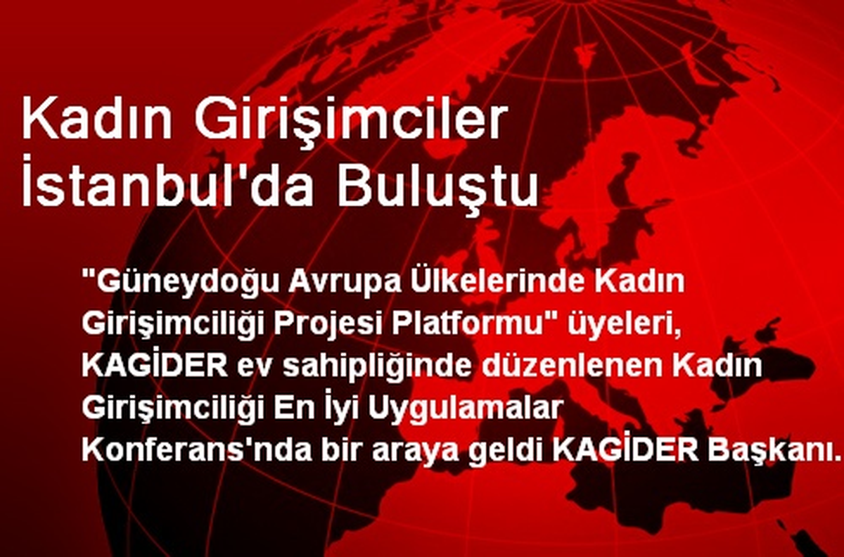Kadın Girişimciler İstanbul\'da Buluştu