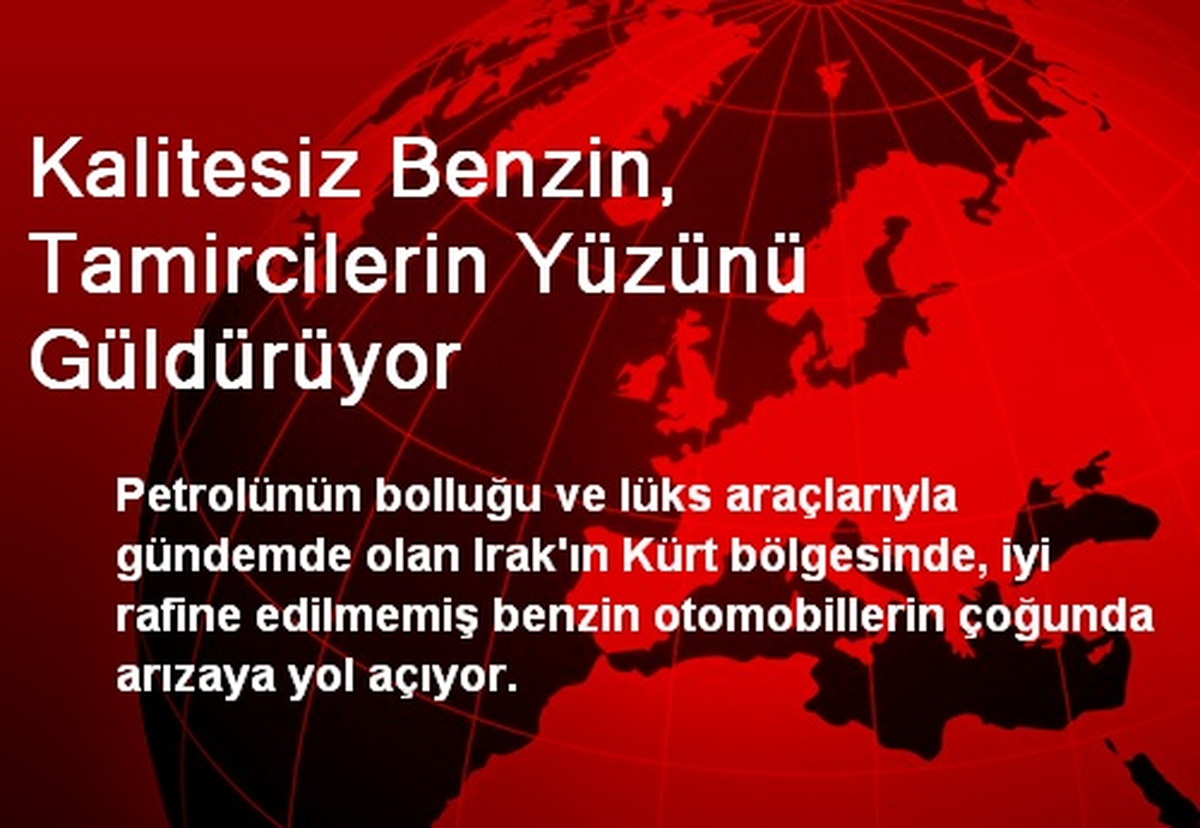 Kalitesiz Benzin, Tamircilerin Yüzünü Güldürüyor
